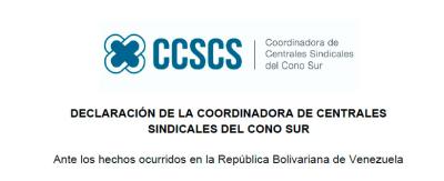 Declaraci&oacute;n de la Coordinadora de Centrales Sindicales del Cono Sur