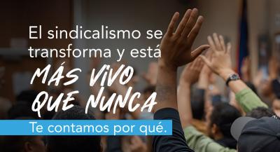 El sindicalismo se transforma y est&aacute; m&aacute;s vivo que nunca.