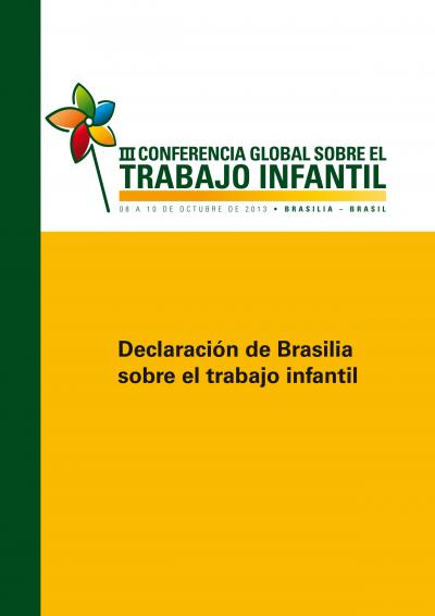 III Conferencia Global sobre el Trabajo Infantil. Declaraci&oacute;n de Brasilia sobre el trabajo infantil 2013