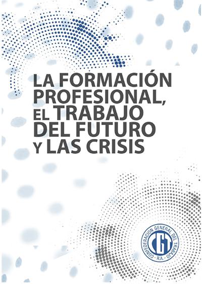 La formaci&oacute;n profesional, el trabajo del futuro y las crisis.