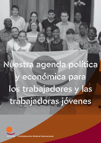 Nuestra agenda pol&iacute;tica y econ&oacute;mica para los trabajadores y las trabajadoras j&oacute;venes