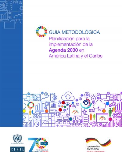 Gu&iacute;a metodol&oacute;gica: planificaci&oacute;n para la implementaci&oacute;n de la Agenda 2030 en Am&eacute;rica Latina y el Caribe